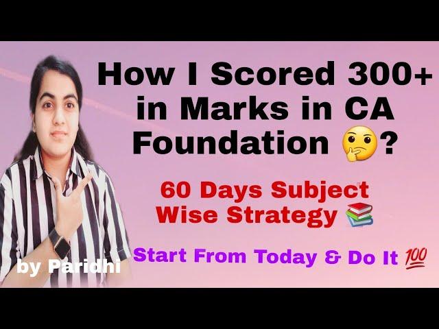 How I Scored 300+ Marks In CA Foundation | 60 Days Subject Wise Strategy ‍️| CA Learners