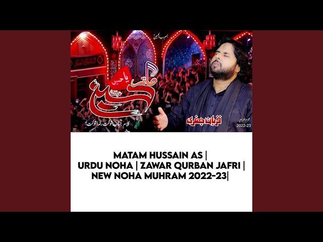 Matam Hussain as | Qurban Jafri | Urdu Noha Muhram 2022-23