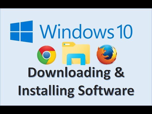 Computer Fundamentals - Install Software in Windows 10 - How to Download Programs on Laptop Computer