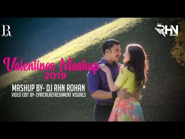 DJ RHN ROHAN - The Valentines Mashup 2019 | MASHUP 2019 Romantic Mashup