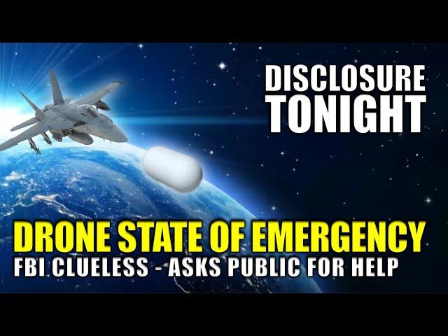 DRONE STATE OF EMERGENCY - FBI REMAINS CLUELESS | UFO NEWS | Thomas Fessler's Disclosure Tonight