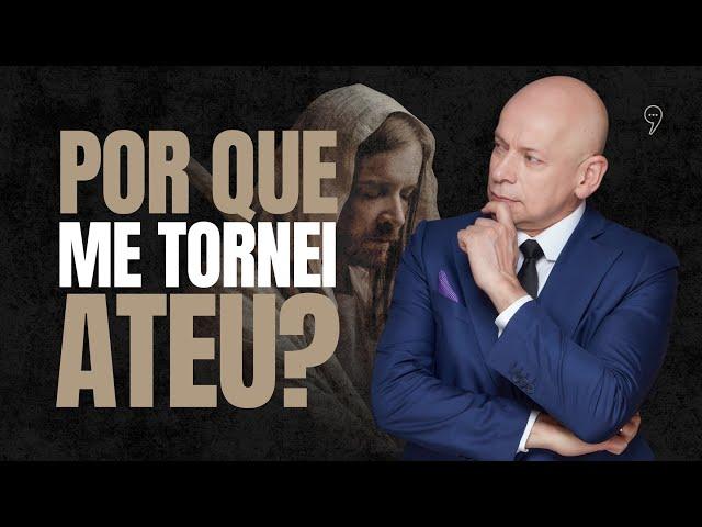 Por que sou ateu? | Leandro Karnal