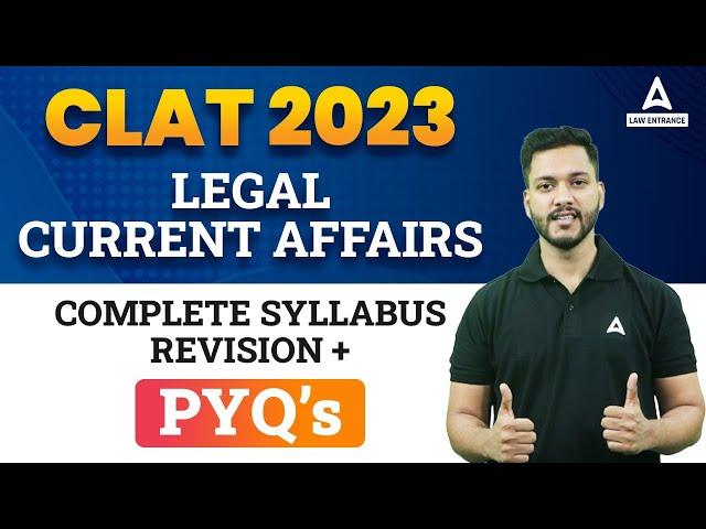 CLAT 2023 Legal Current Affairs | CLAT Complete Syllabus Revision + Previous Year Questions