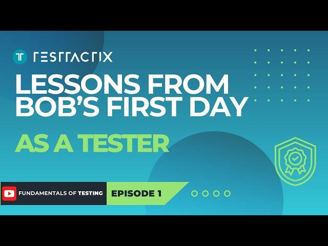 Software Testing 101: Lessons from Bob’s First Day as a QA Engineer 