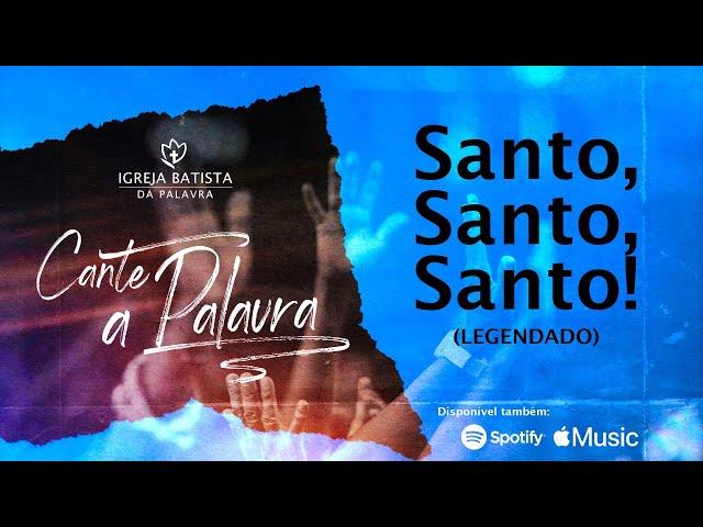 Santo, Santo, Santo! - Igreja Batista da Palavra