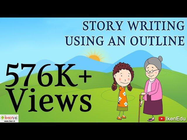 Story Writing Using an Outline | English Grammar | iKen | iKen Edu | iKen App