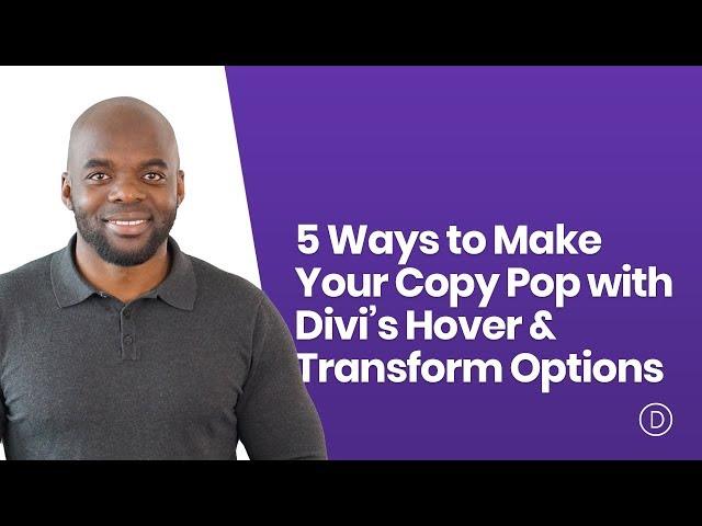 5 Ways to Make Your Copy Pop with Divi’s Hover & Transform Options