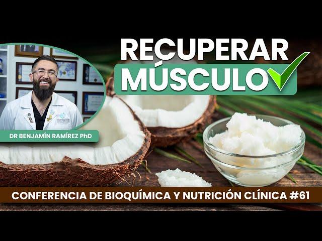 Aceite de Coco Para Recuperar Músculo - Conferencia # 61 Contra las Enfermedades-Dr Benjamín PhD