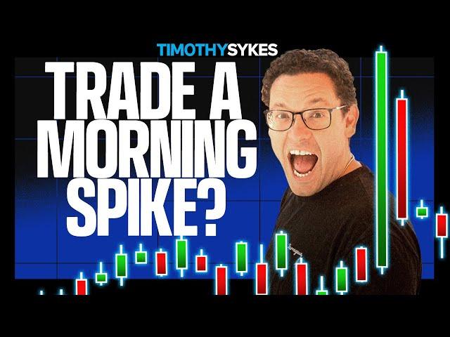 How To Trade a Morning Spike