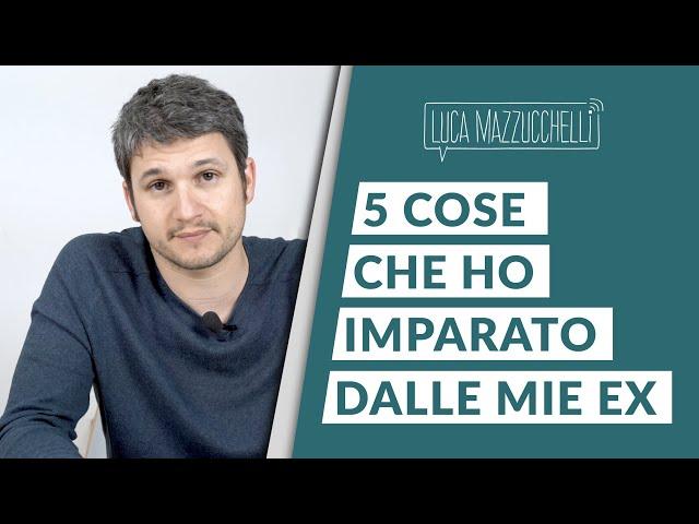 Relazioni sentimentali: 5 cose che ho imparato dalle mie ex