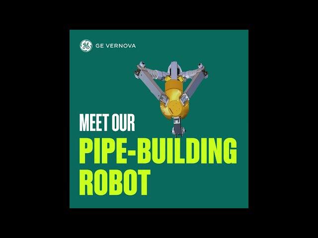 Meet PLUTO, our Pipe Building Robot | GE Vernova