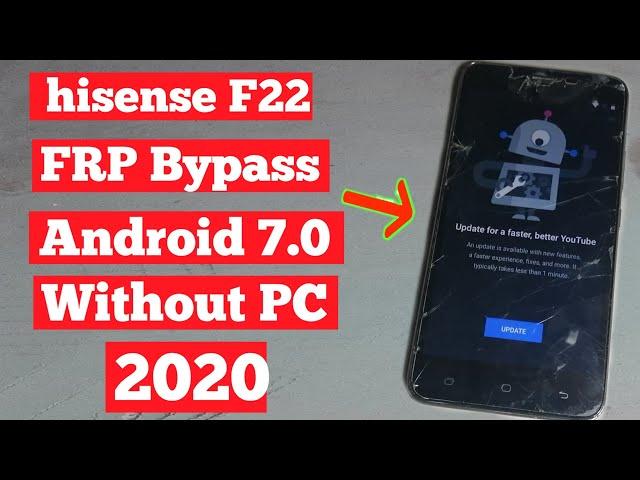 Hisense F22 Youtube Update Problem FiX Without Flashing Android 7.0 Frp Unlock/Google Account Bypass