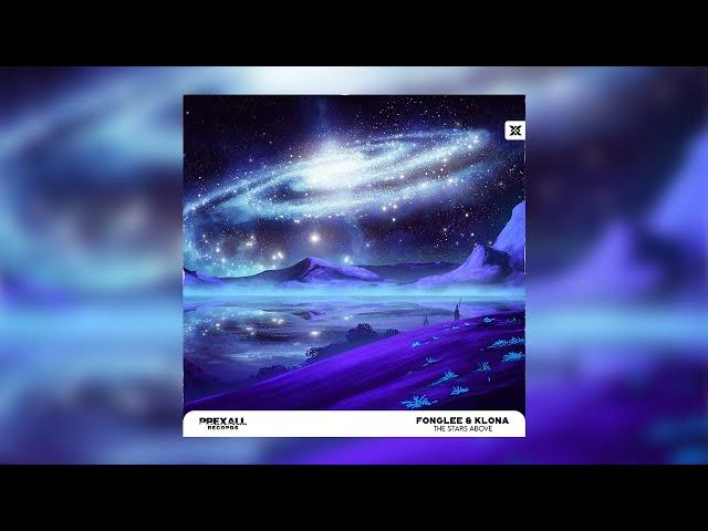 Fonglee & Klona - The Stars Above | Prexall Records