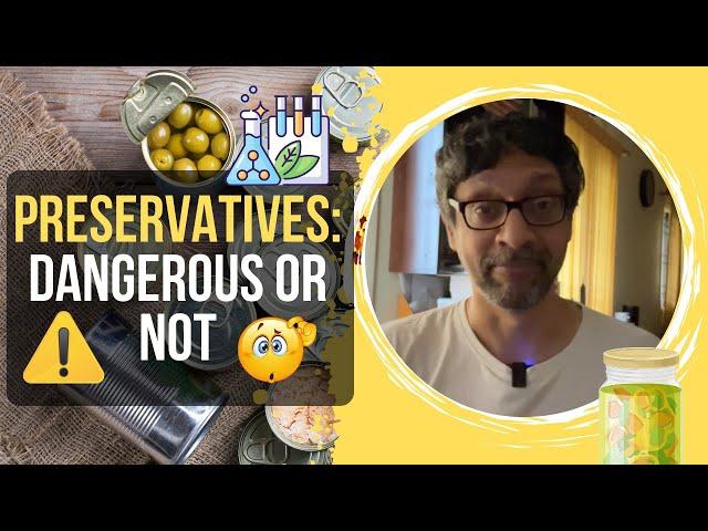 Preservatives: Dangerous or Not?