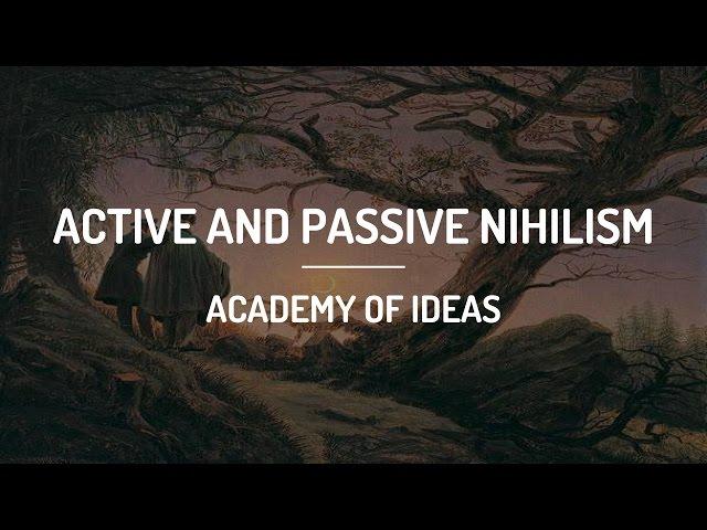 Active and Passive Nihilism