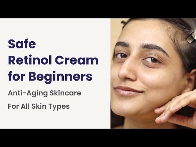 SAFE Retinol Cream for Beginners || Anti-Aging Skincare - For All Skin Types