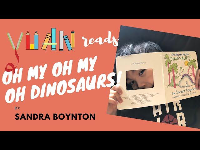 Yuan reads | Oh My Oh My Oh Dinosaurs! by Sandra Boynton