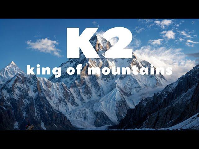 K2 THE KING OF MOUNTAIN /K2 Documentary video 2024