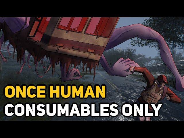 Can You Beat ONCE HUMAN With Only Consumables?