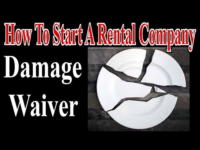 Damage Waiver? - How To Start An Event Rental Party Company