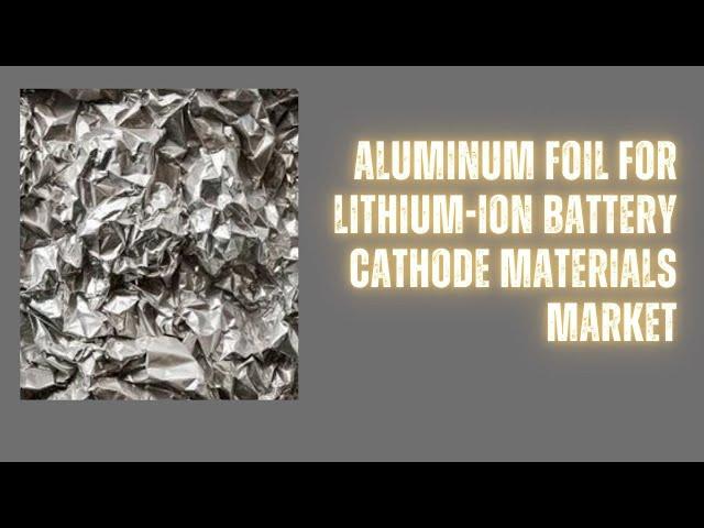 Aluminum Foil Revolutionizing Lithium-ion Batteries! | Valuates Reports