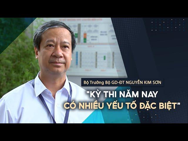 Bộ trưởng Bộ GD-ĐT: Kỳ thi năm nay có nhiều yếu tố đặc biệt