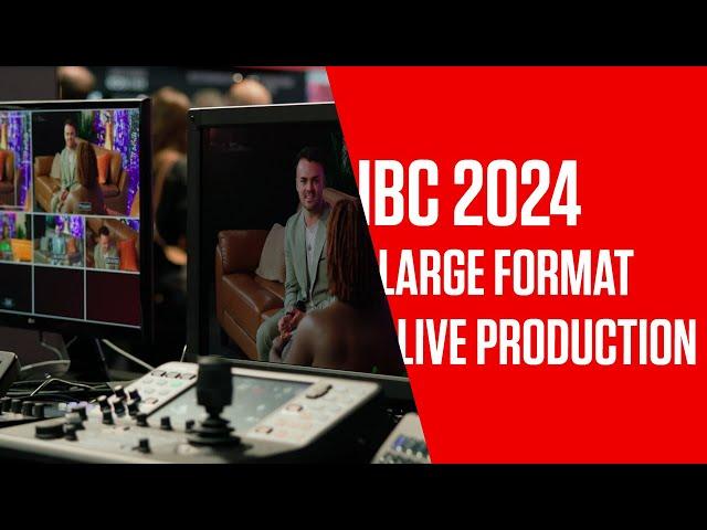 IBC 2024 trends - Large Format Live Production