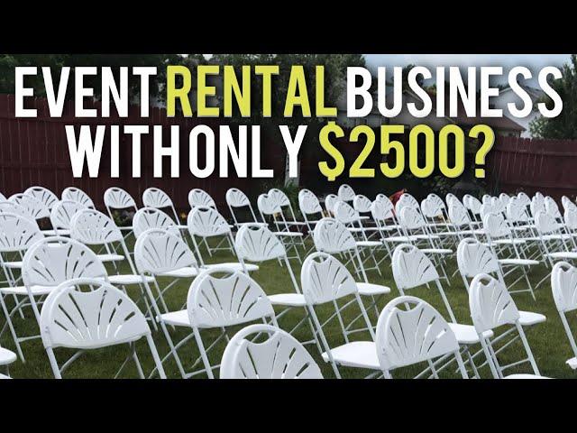 How To Start An Event Rental Business With ONLY $2500