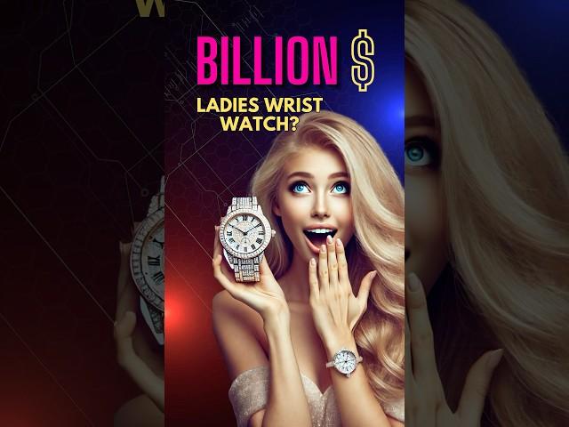 From $10 to $1 Billion: The Most Stunning Ladies’ Watches! #highendfashion