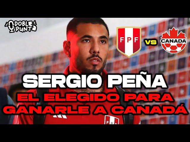 EN LOS PIES DE SERGIO PEÑA ESTÁ LA GRAN CHANCE DE QUE PERÚ LE GANE A CANADÁ