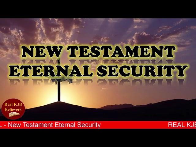 REAL KJB BELIEVERS - PTR. JONATHAN PASCUAL - New Testament Eternal Security