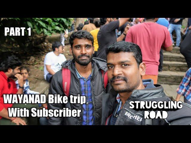 WAYANAD BIKE TRIP | PART 1 | WITH SUBSCRIBER | WE HAVE LOCKED WRONG ROUTE | FZ25 | R15 | TAMIL