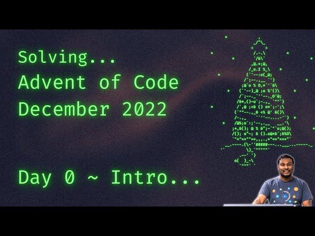 Advent of Code Dec 2022 | Day 0 | Intro | Praveen Kumar Purushothaman