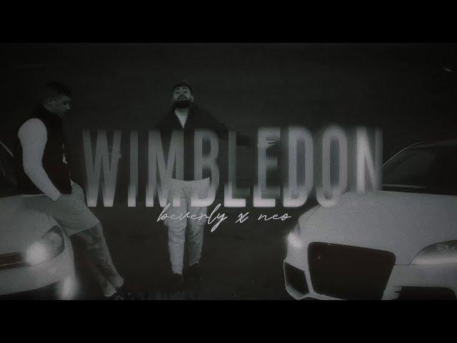 Beverly x Neo - Wimbledon (Official visual video )