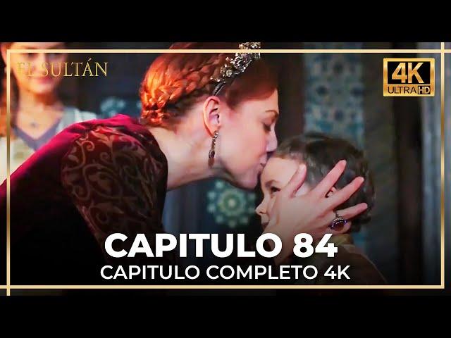 El Sultán | Capitulo 84 Completo (4K)