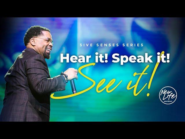 "Hear it, Speak it, See it!" // Pastor John F Hannah [ SERMON ]