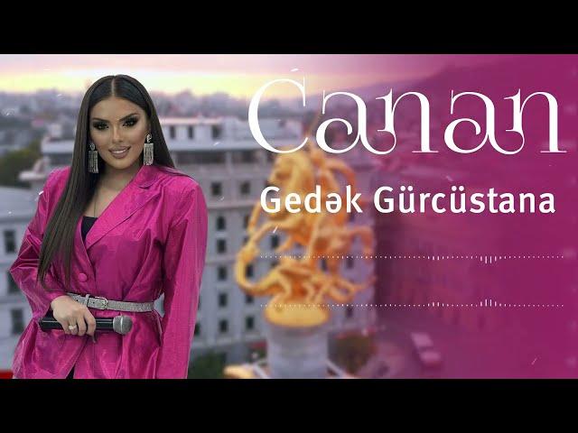 Canan - Gedek Gurcustana (Yeni 2024)