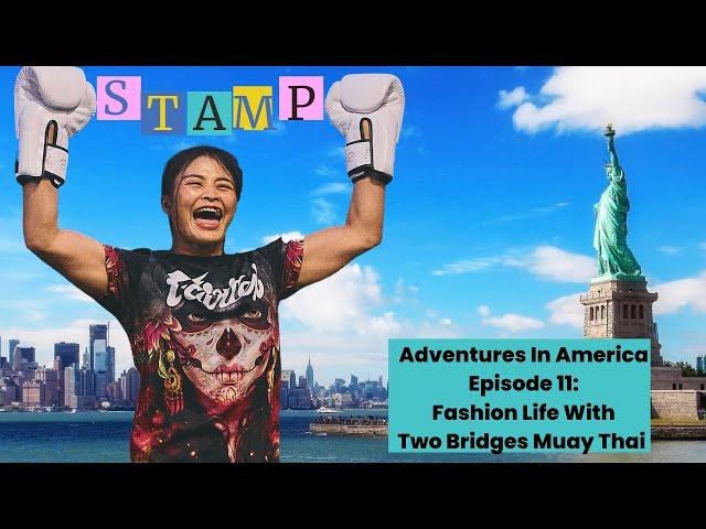 Stamp Fairterx Goes To NYC: Adventures in America Episode 11 - Fashion Life With Two Bridges