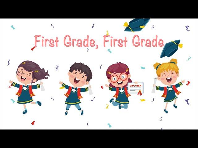 First Grade, First Grade - Kindergarten Graduation Song