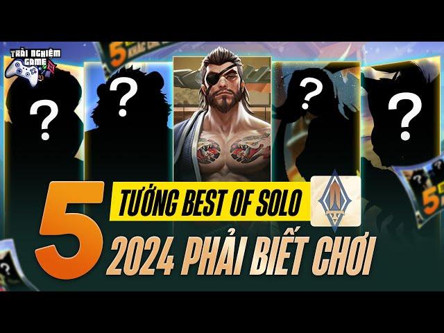 Liên Quân Top 5 Tướng Đã Là BEST SOLO Phải biết chơi tại năm 2024, TNG