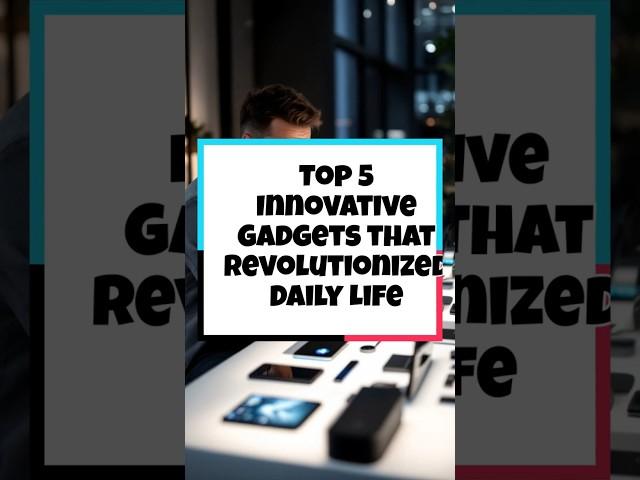 Tech Transformations: Top 5 Gadgets Revolutionizing Daily Life #top5 #dailytech #gadgets