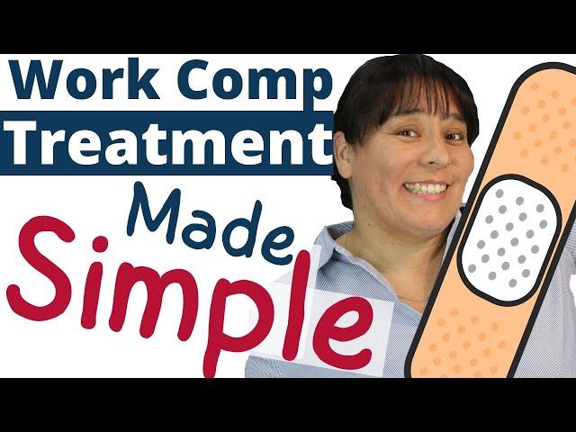 How to get medical treatment in California workers' compensation. Work Comp Treatment Made Simple