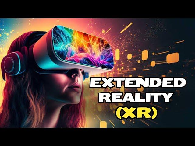 What Is Extended Reality | Extended Reality Full Explained With Example | (XR) Tutorial | T4Techster