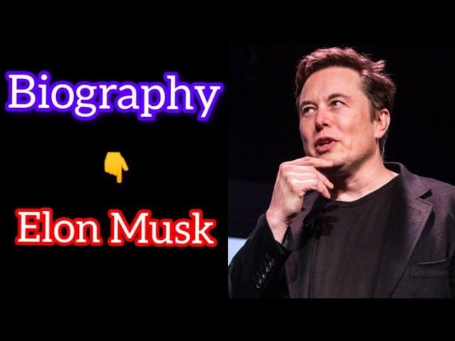 Biography of Elon Musk