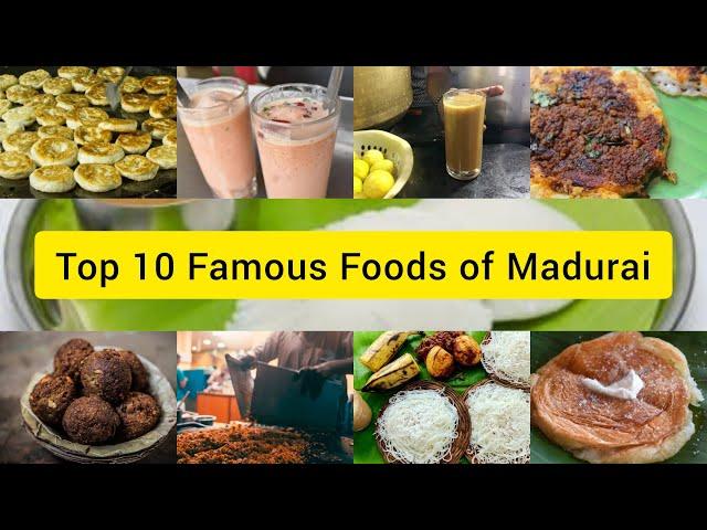 Top 10 Foods Of Madurai | Famous Foods | மதுரை பாரம்பரிய உணவுகள் | SOUTH INDIAN FOOD | Travel Log