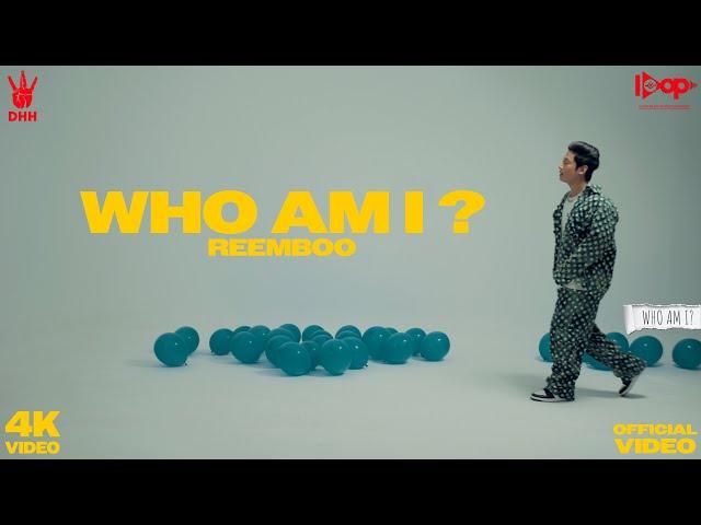 Who Am I - Reemboo | official Music Video | Who Am I ? | DHH