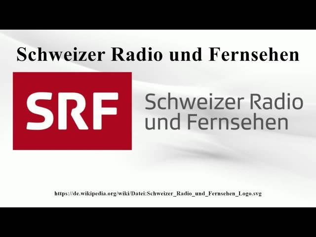 Schweizer Radio und Fernsehen