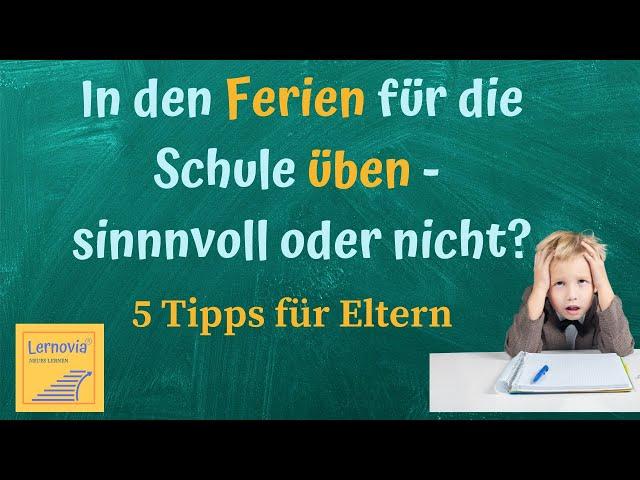 In den Ferien für die Schule üben - sinnvoll oder nicht?