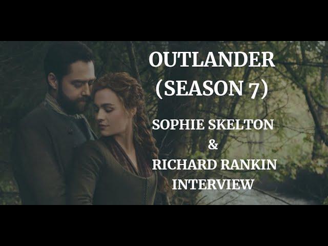 OUTLANDER (SEASON 7) - SOPHIE SKELTON & RICHARD RANKIN INTERVIEW (2023)