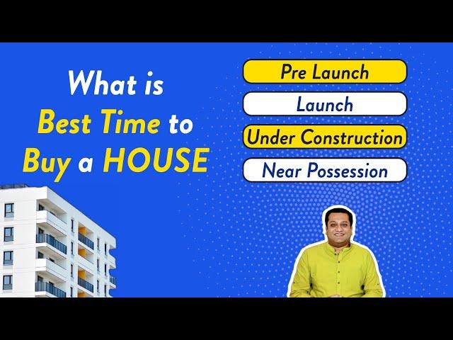 Best time to Buy a HOUSE | What is Pre-launch, Launch, Under Construction and Near Possession HOUSE